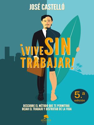 cover image of ¡Vive sin trabajar!